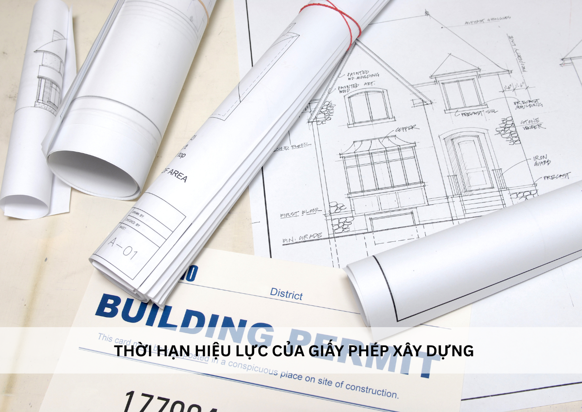 Giấy phép xây dựng hết hạn có bị phạt không: hướng dẫn chi tiết 1 Thời hạn hiệu lực của giấy phép xây dựng