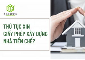 Thủ tục xin giấy phép xây dựng nhà tiền chế 9 Thủ tục xin giấy phép xây dựng nhà tiền chế